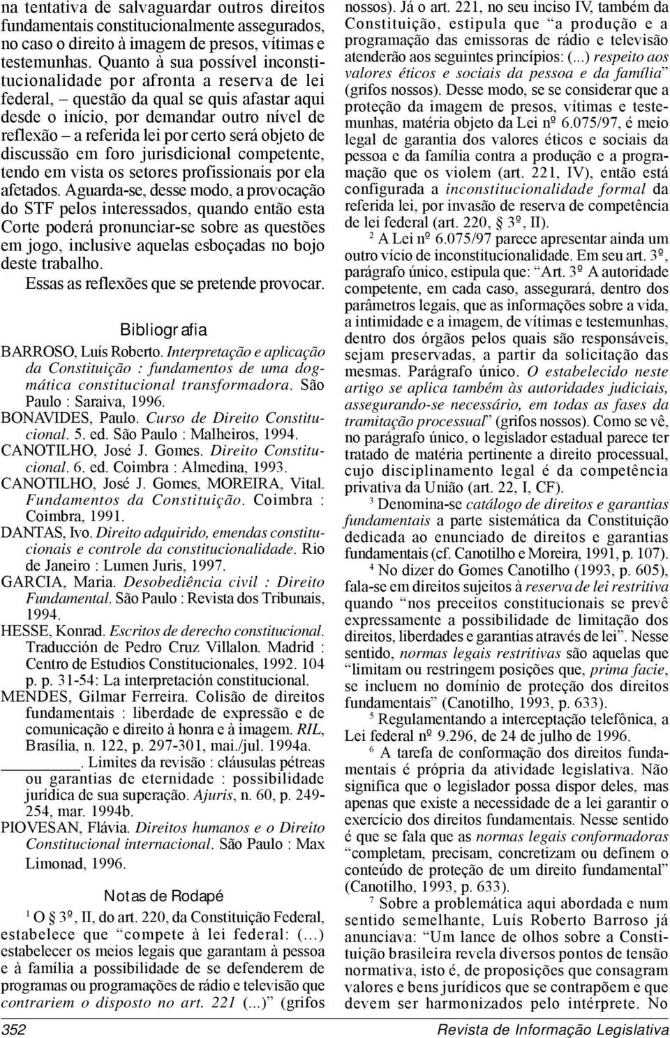 será objeto de discussão em foro jurisdicional competente, tendo em vista os setores profissionais por ela afetados.