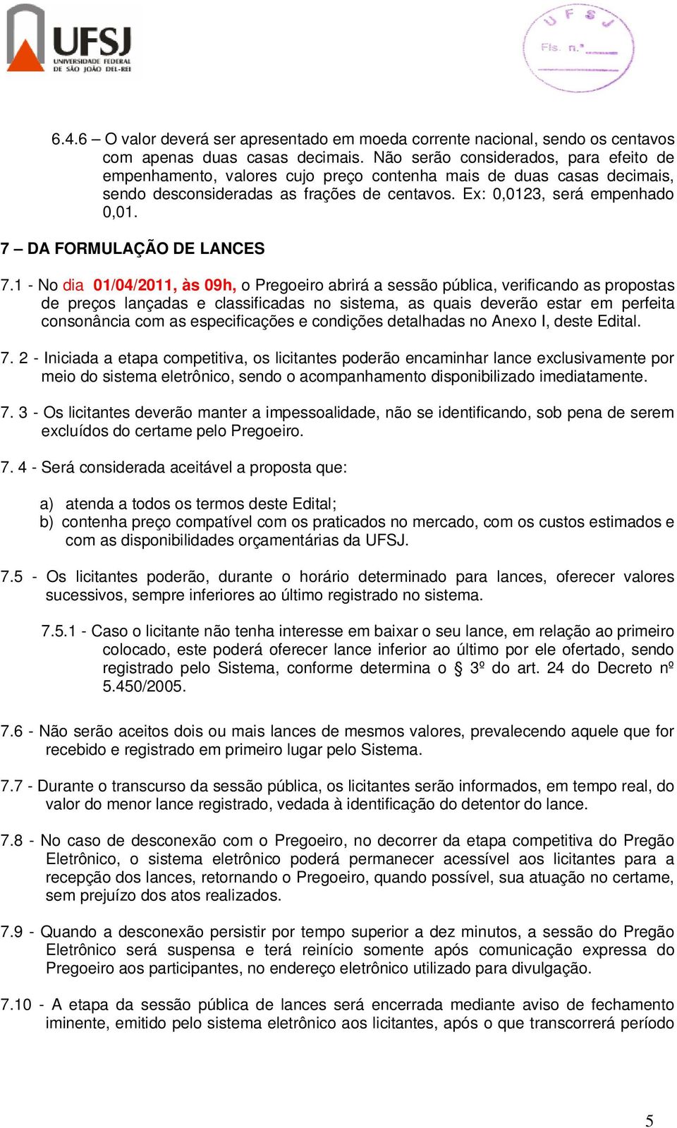 7 DA FORMULAÇÃO DE LANCES 7.