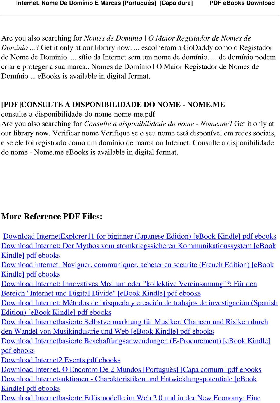 .. ebooks is available in [PDF]CONSULTE A DISPONIBILIDADE DO NOME - NOME.ME consulte-a-disponibilidade-do-nome-nome-me.pdf Are you also searching for Consulte a disponibilidade do nome - Nome.me? Get it only at our library now.