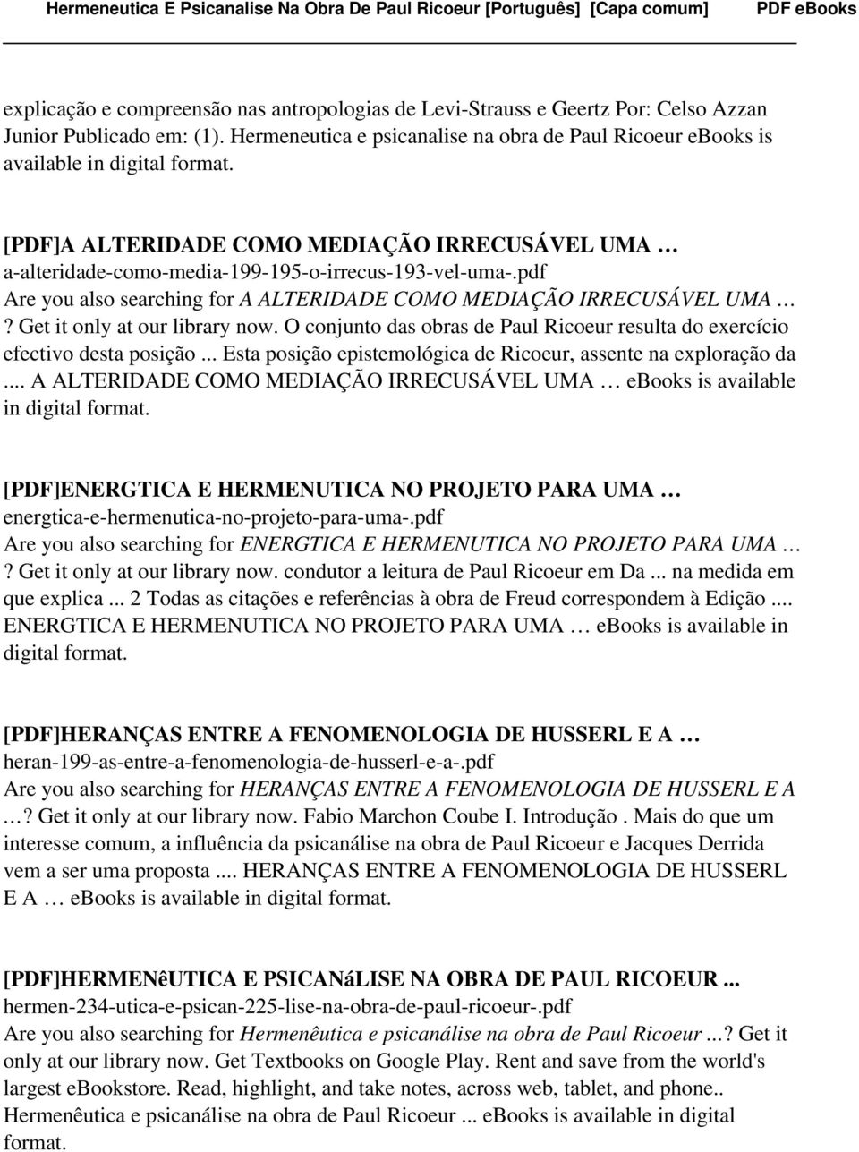 pdf Are you also searching for A ALTERIDADE COMO MEDIAÇÃO IRRECUSÁVEL UMA? Get it only at our library now. O conjunto das obras de Paul Ricoeur resulta do exercício efectivo desta posição.