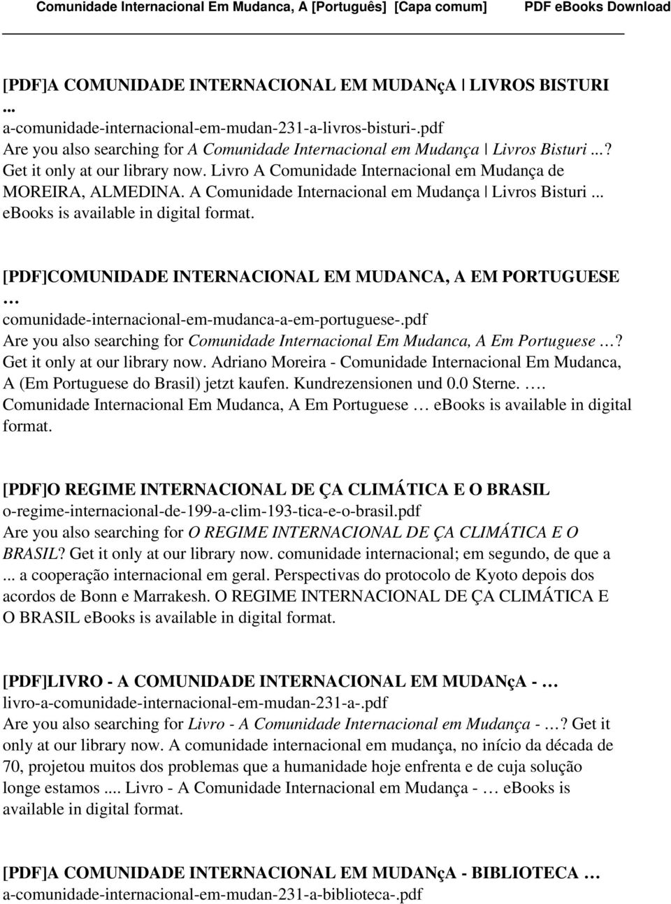 A Comunidade Internacional em Mudança Livros Bisturi... ebooks is [PDF]COMUNIDADE INTERNACIONAL EM MUDANCA, A EM PORTUGUESE comunidade-internacional-em-mudanca-a-em-portuguese-.
