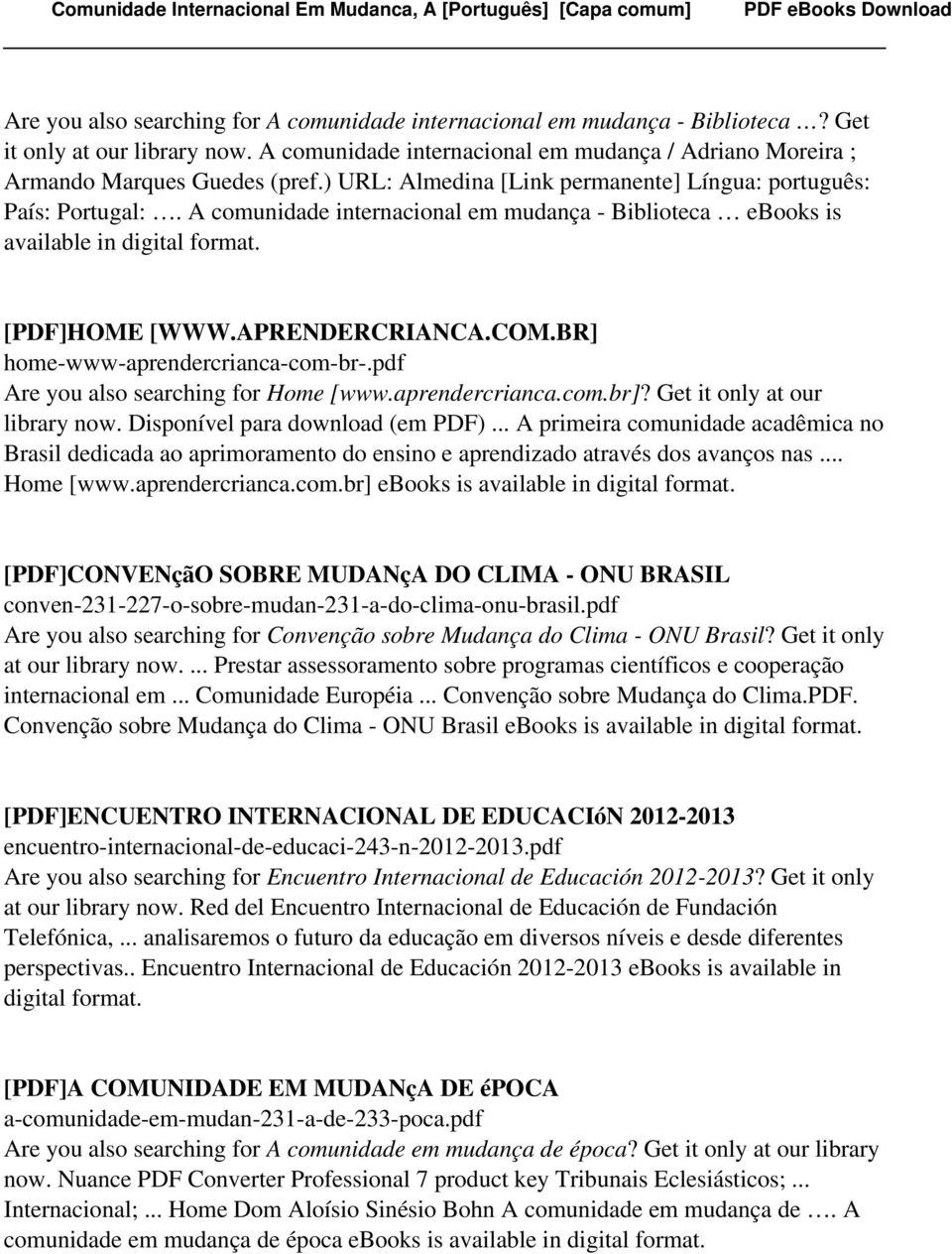 BR] home-www-aprendercrianca-com-br-.pdf Are you also searching for Home [www.aprendercrianca.com.br]? Get it only at our library now. Disponível para download (em PDF).