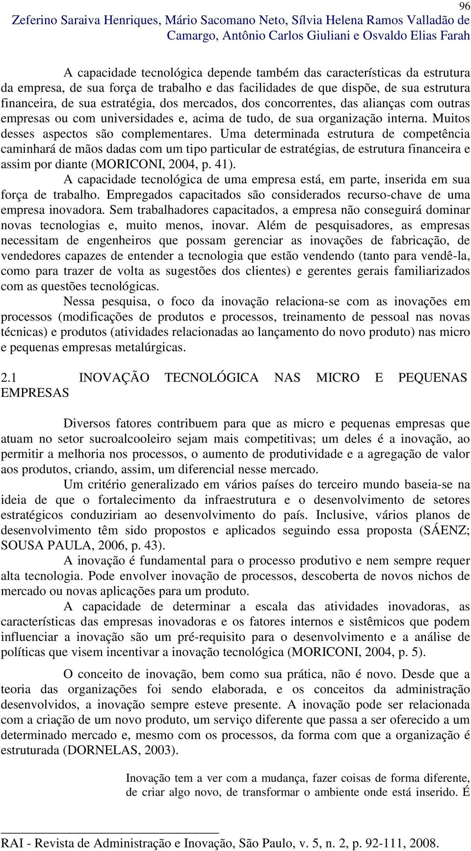 com universidades e, acima de tudo, de sua organização interna. Muitos desses aspectos são complementares.