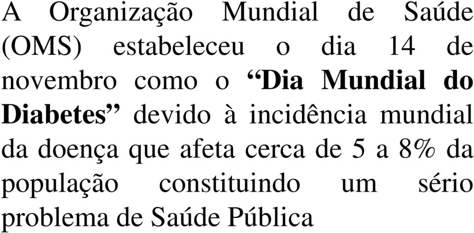 incidência mundial da doença que afeta cerca de 5 a 8%