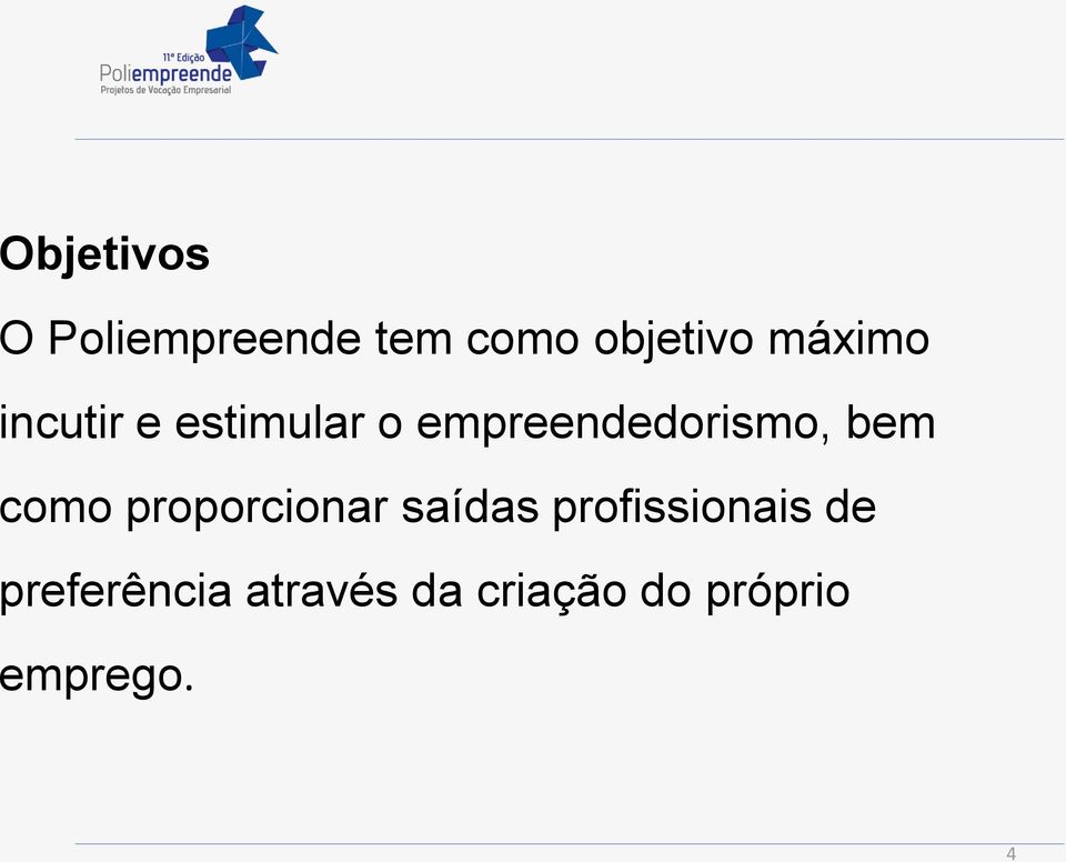 bem como proporcionar saídas profissionais de