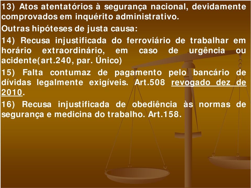 caso de urgência ou acidente(art.240, par.