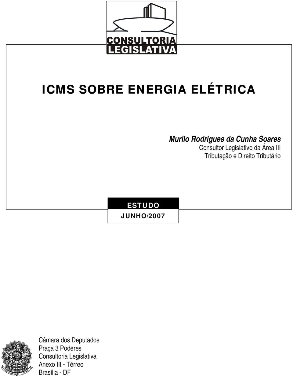 Tributário ESTUDO JUNHO/2007 Câmara dos Deputados Praça 3