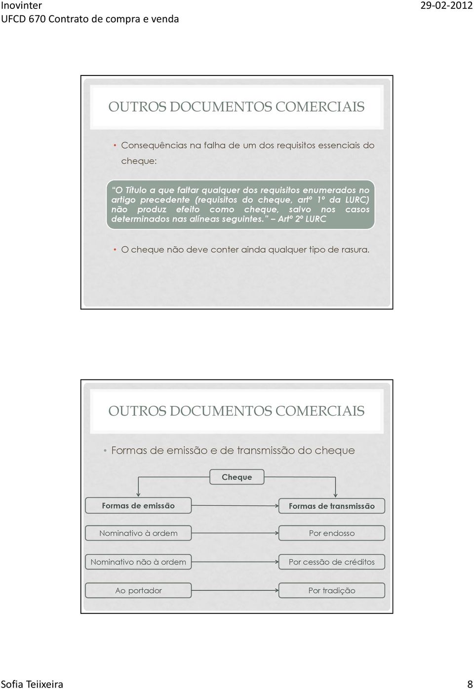 Artº 2º LURC O cheque não deve conter ainda qualquer tipo de rasura.