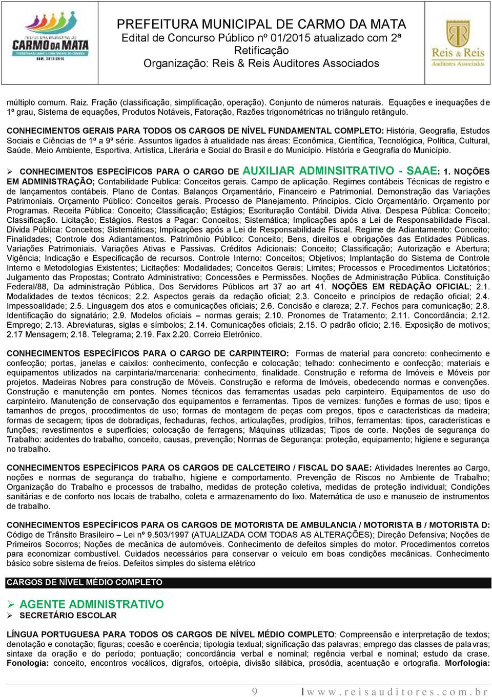 CONHECIMENTOS GERAIS PARA TODOS OS CARGOS DE NÍVEL FUNDAMENTAL COMPLETO: História, Geografia, Estudos Sociais e Ciências de 1ª a 9ª série.