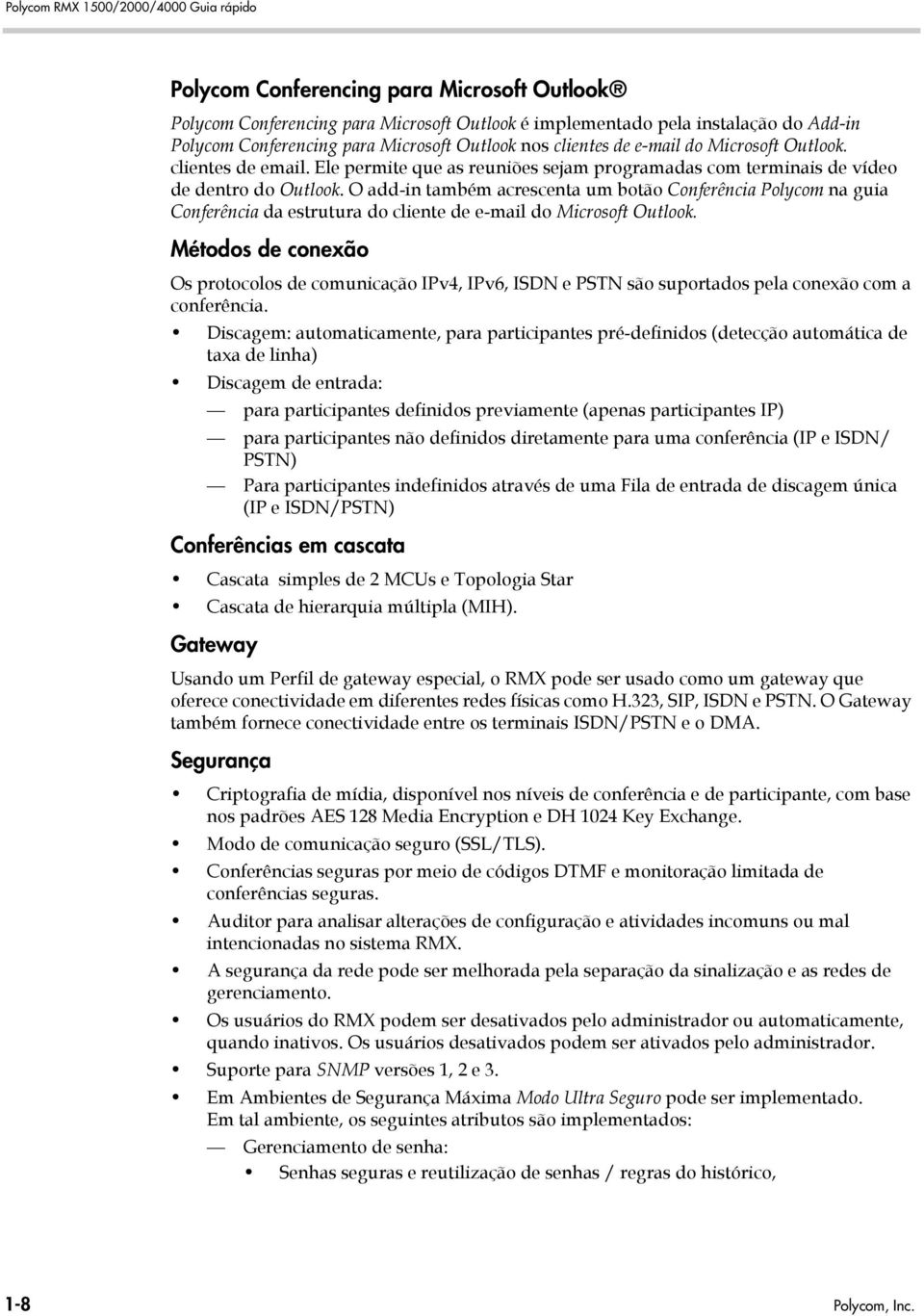 O add-in também acrescenta um botão Conferência Polycom na guia Conferência da estrutura do cliente de e-mail do Microsoft Outlook.