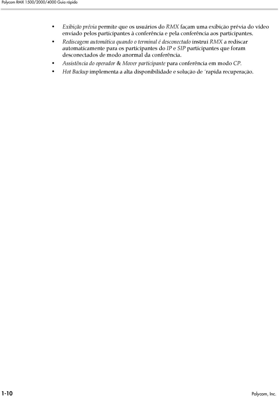 Rediscagem automática quando o terminal é desconectado instrui RMX a rediscar automaticamente para os participantes do IP e SIP participantes