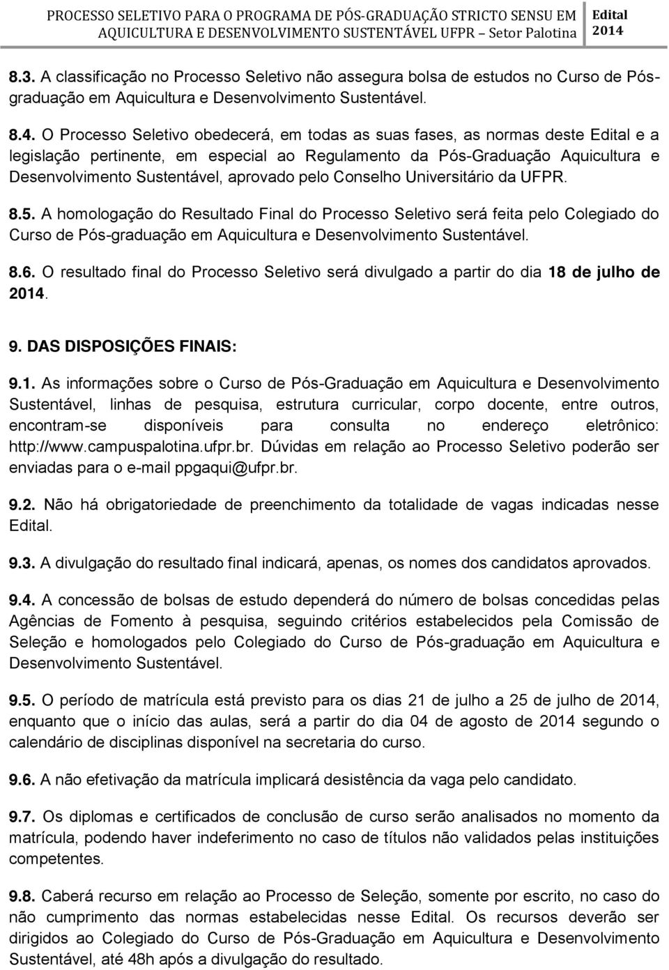 aprovado pelo Conselho Universitário da UFPR. 8.5.