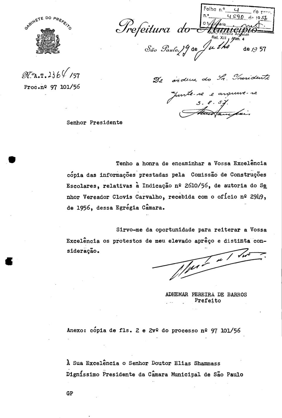 do Se nhor Vereador Clovis Carvalho, recebida com o ofício nq 2949, de 1956, dessa Egregia Câmara.