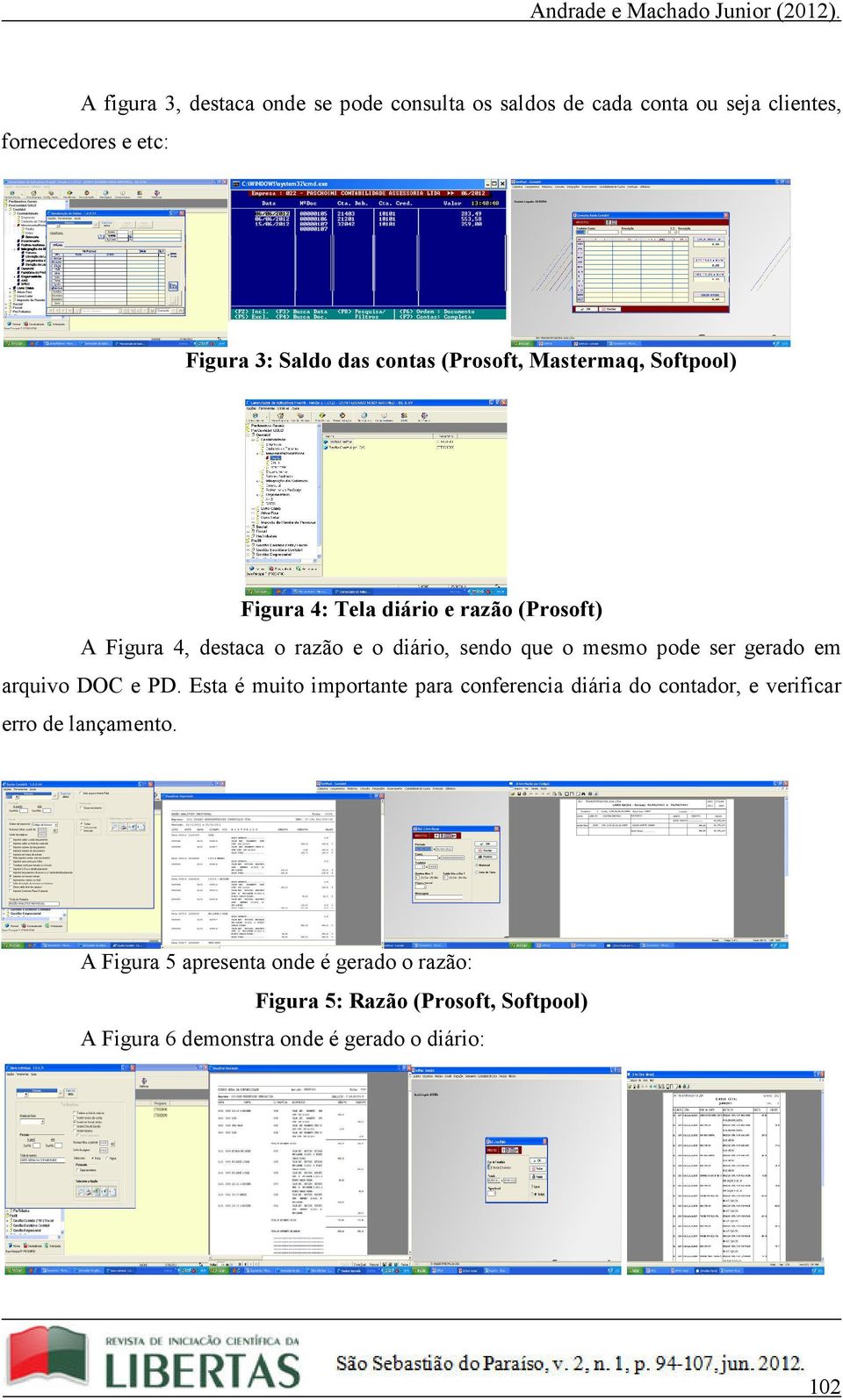 mesmo pode ser gerado em arquivo DOC e PD.