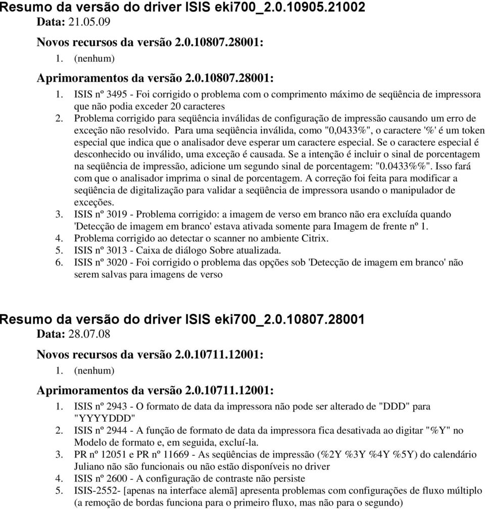 Problema corrigido para seqüência inválidas de configuração de impressão causando um erro de exceção não resolvido.