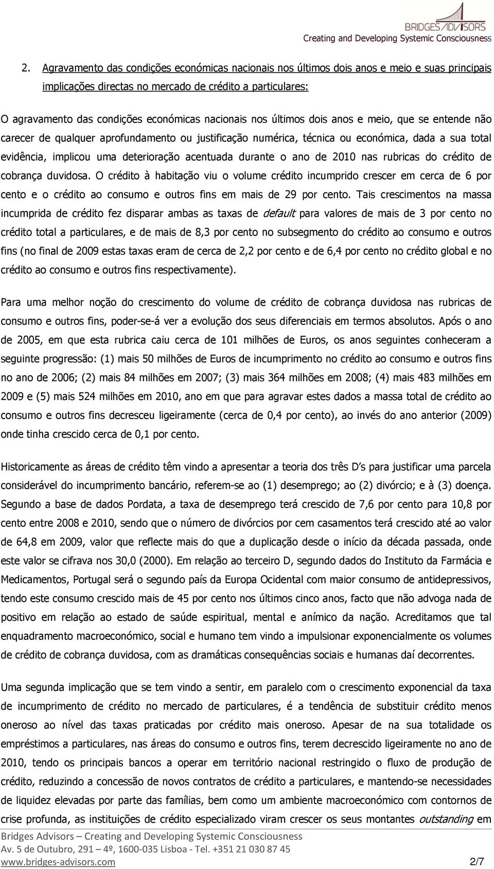 acentuada durante o ano de 2010 nas rubricas do crédito de cobrança duvidosa.