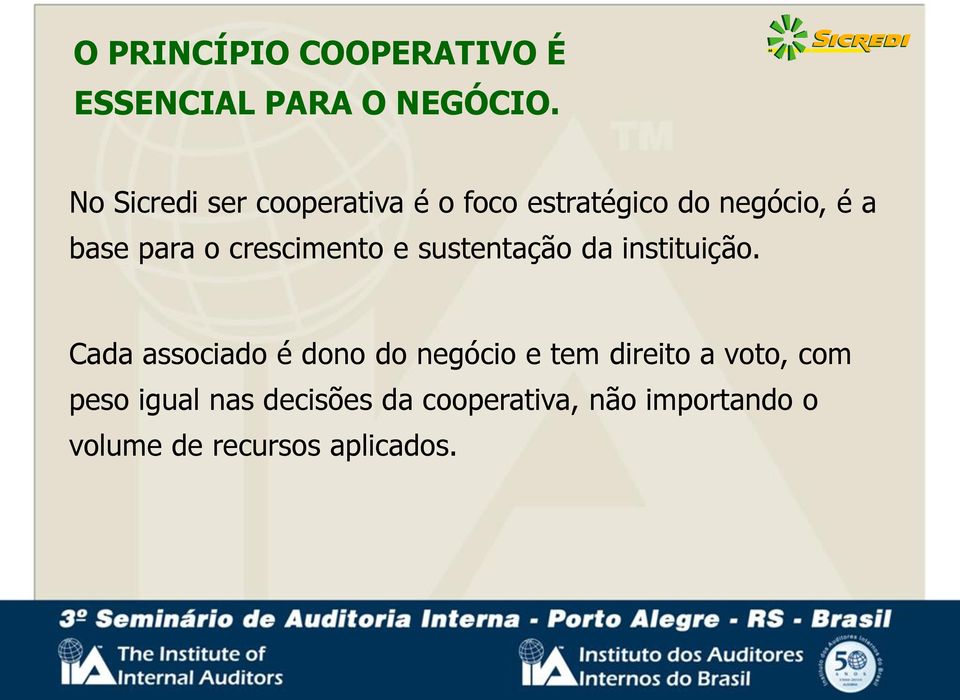 crescimento e sustentação da instituição.