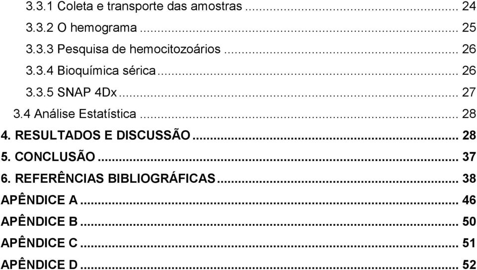 .. 28 4. RESULTADOS E DISCUSSÃO... 28 5. CONCLUSÃO... 37 6.