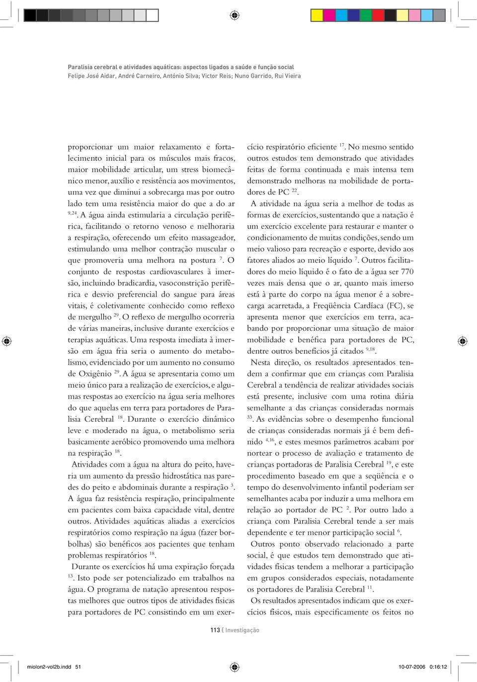 por outro lado tem uma resistência maior do que a do ar 9,24.