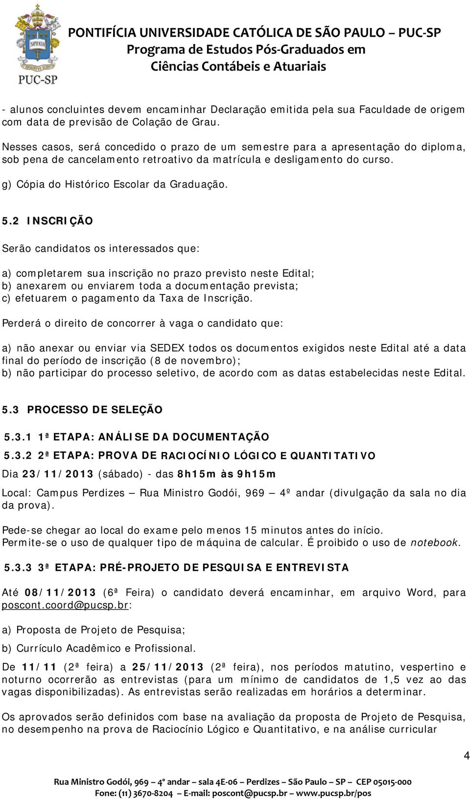 g) Cópia do Histórico Escolar da Graduação. 5.