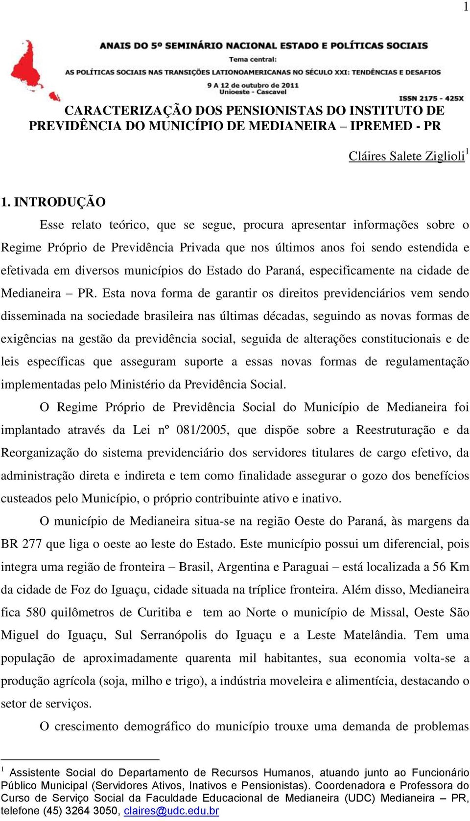 do Estado do Paraná, especificamente na cidade de Medianeira PR.