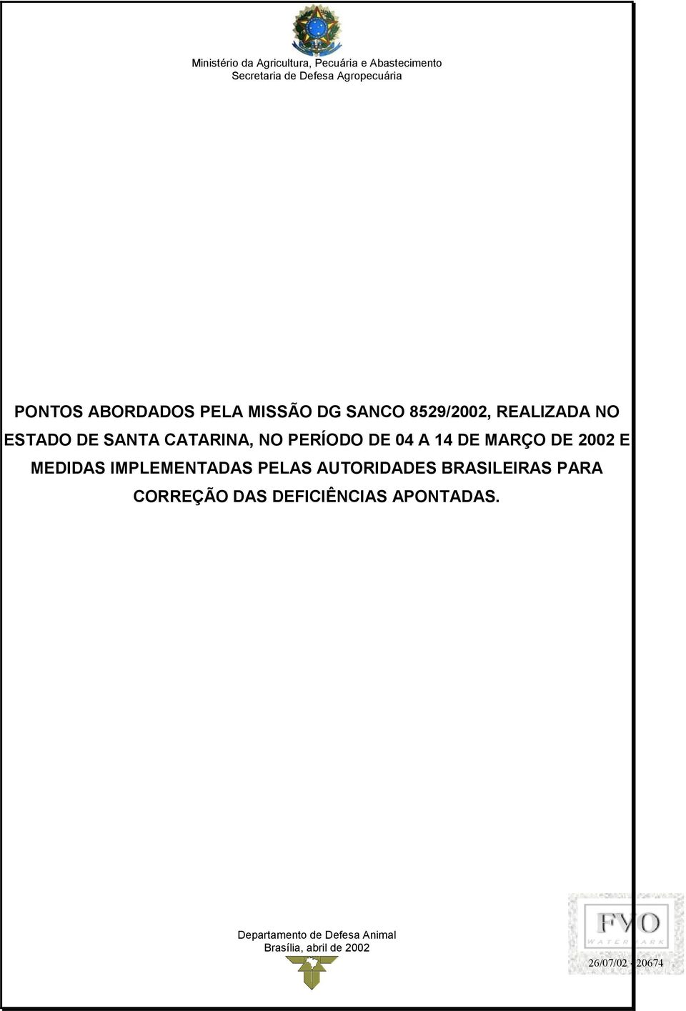 04 A 14 DE MARÇO DE 2002 E MEDIDAS IMPLEMENTADAS PELAS AUTORIDADES BRASILEIRAS PARA CORREÇÃO