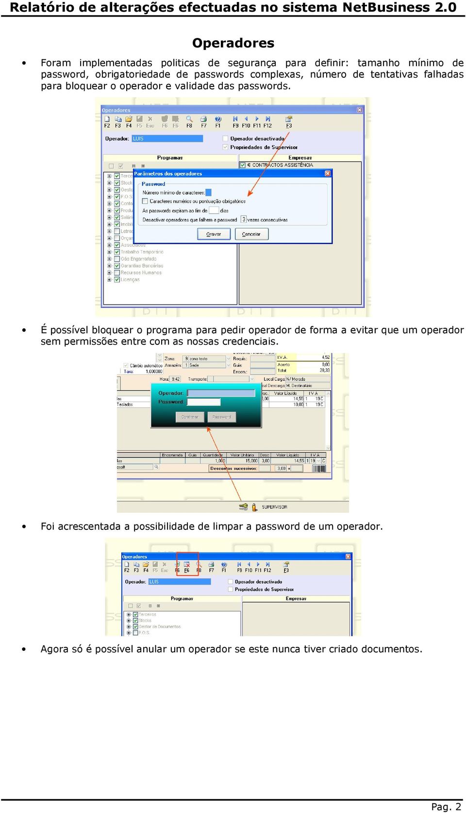 É possível bloquear o programa para pedir operador de forma a evitar que um operador sem permissões entre com as nossas