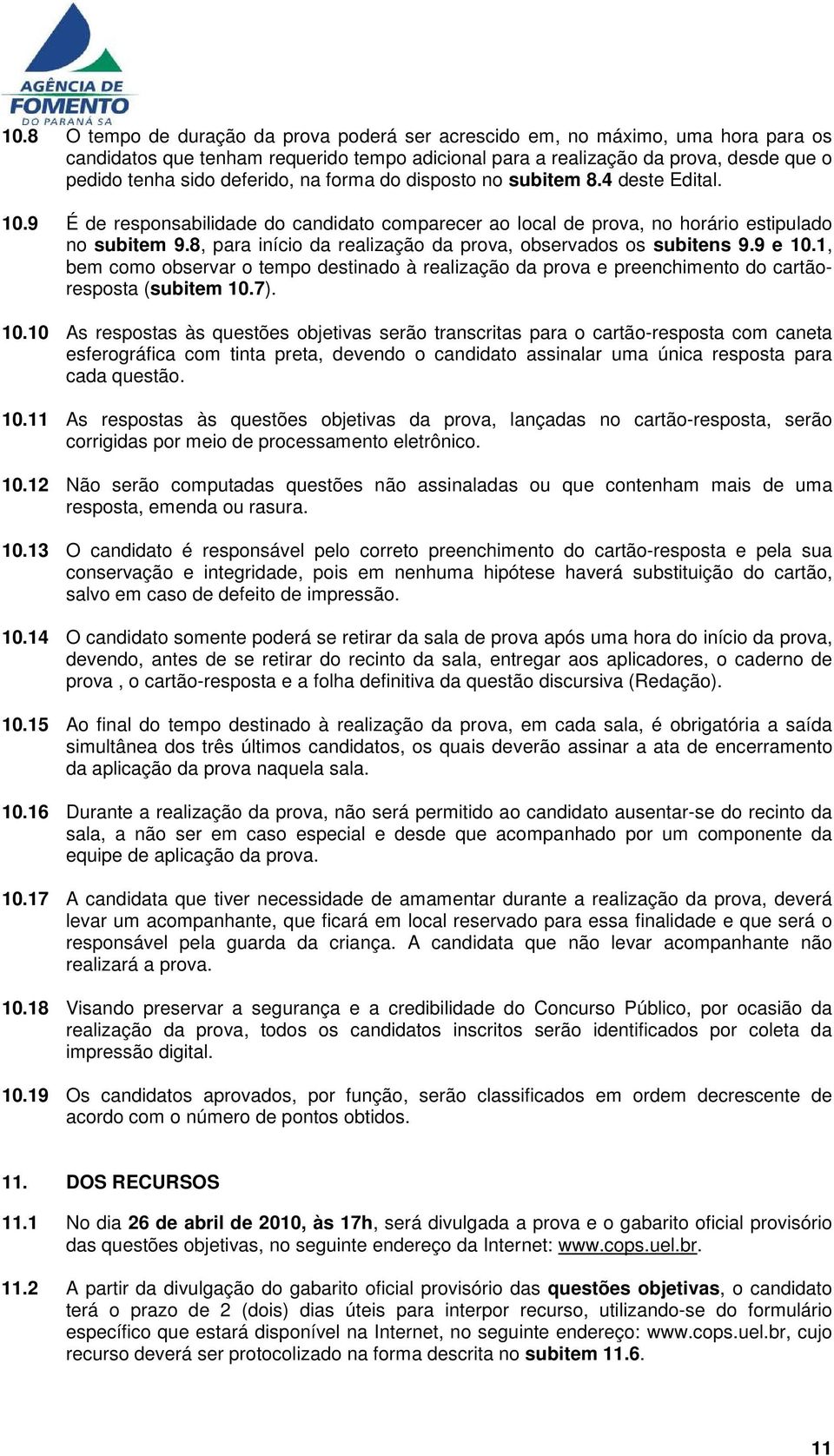 8, para início da realização da prova, observados os subitens 9.9 e 10.