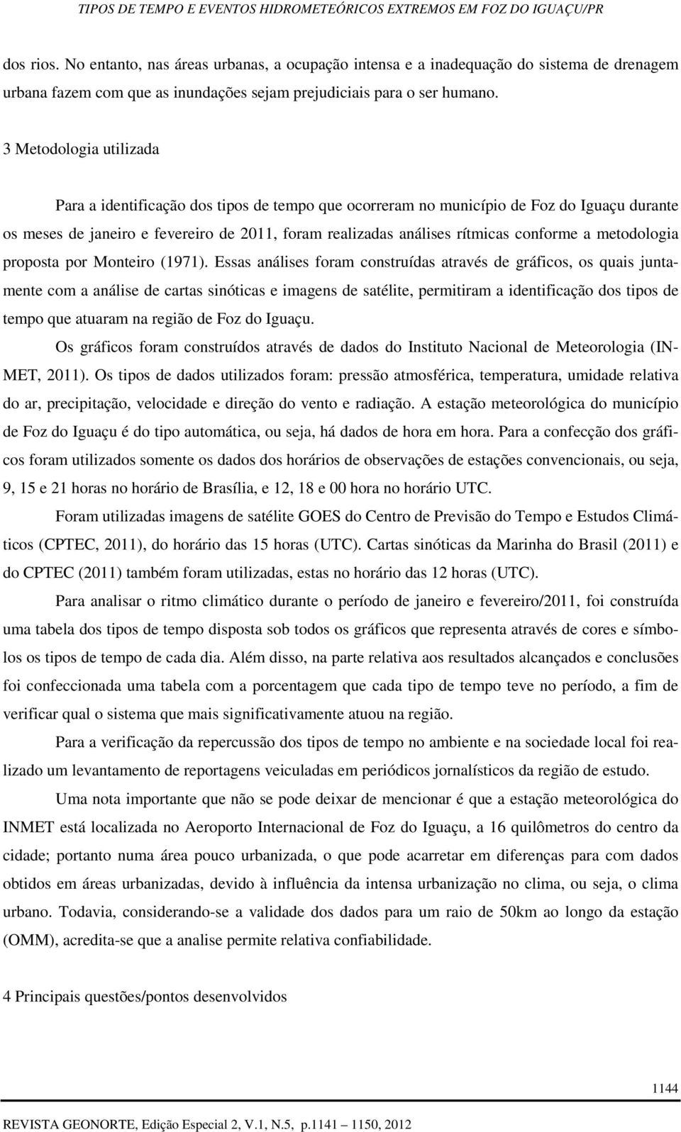 conforme a metodologia proposta por Monteiro (1971).