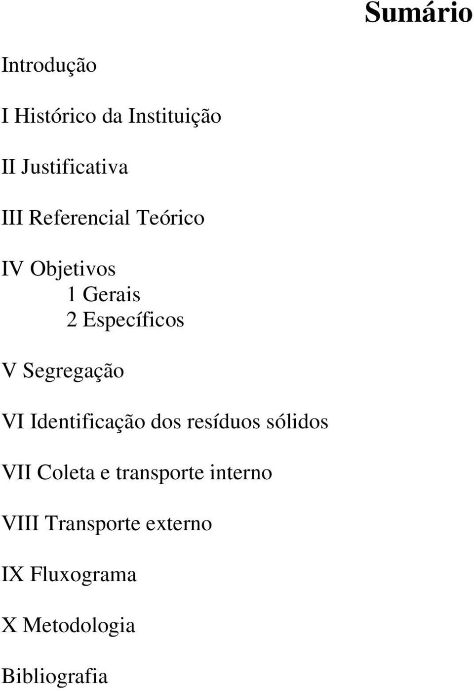 Segregação VI Identificação dos resíduos sólidos VII Coleta e