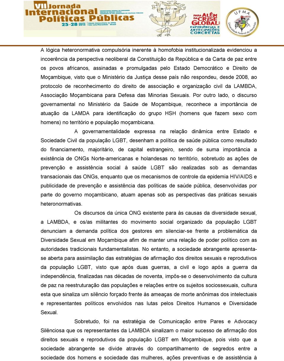 de associação e organização civil da LAMBDA, Associação Moçambicana para Defesa das Minorias Sexuais.