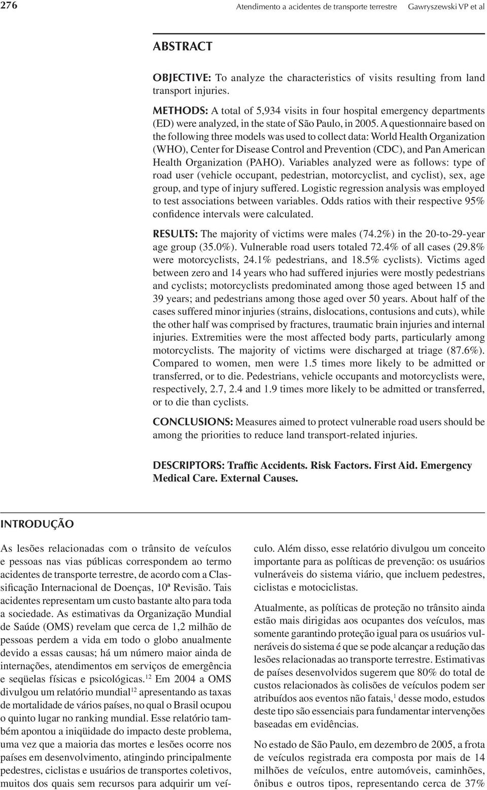 A questionnaire based on the following three models was used to collect data: World Health Organization (WHO), Center for Disease Control and Prevention (CDC), and Pan American Health Organization