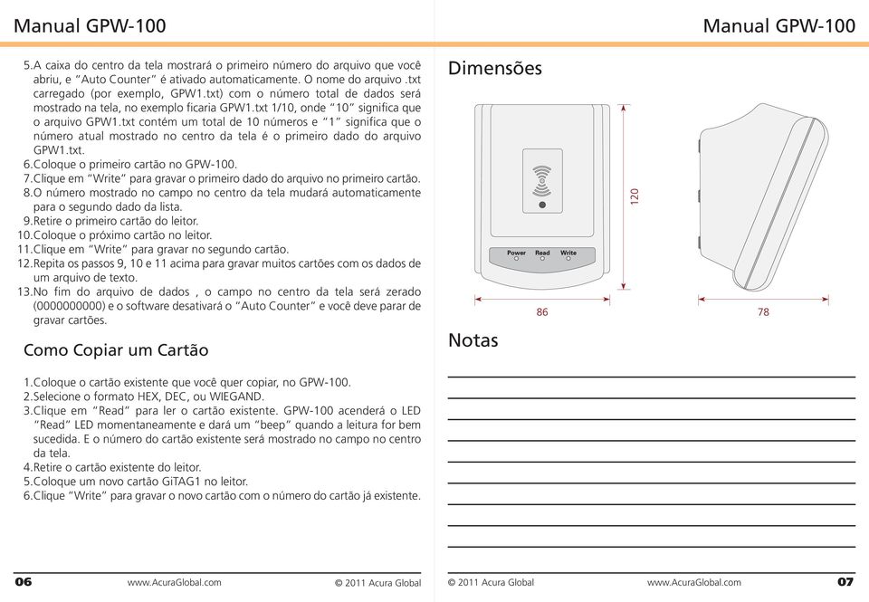 txt contém um total de 10 números e 1 significa que o número atual mostrado no centro da tela é o primeiro dado do arquivo GPW1.txt. 6.Coloque o primeiro cartão no GPW-100. 7.