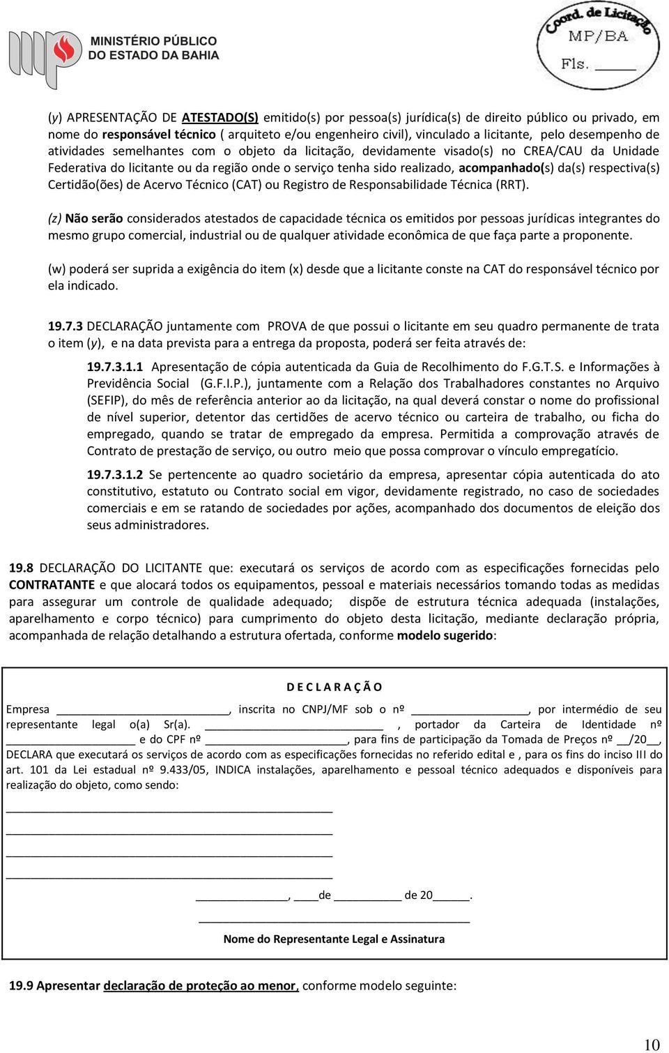 da(s) respectiva(s) Certidão(ões) de Acervo Técnico (CAT) ou Registro de Responsabilidade Técnica (RRT).