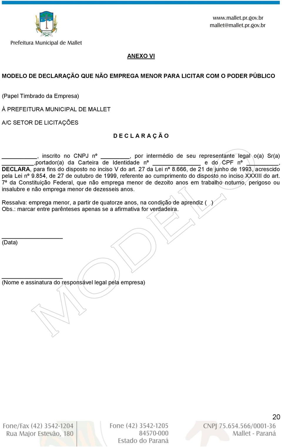 666, de 21 de junho de 1993, acrescido pela Lei nº 9.854, de 27 de outubro de 1999, referente ao cumprimento do disposto no inciso XXXIII do art.