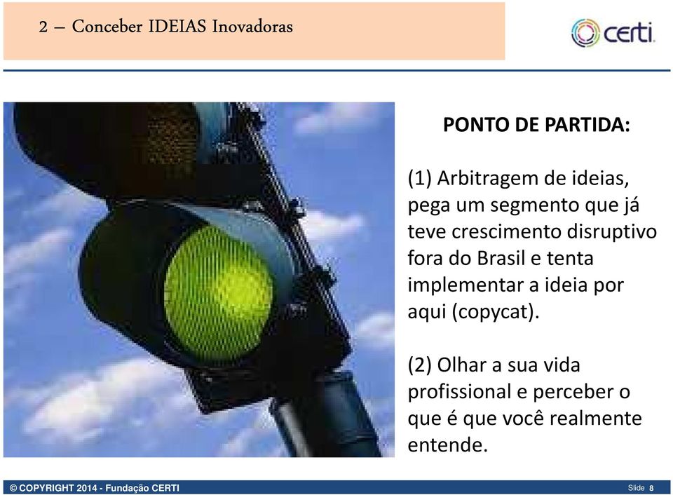 implementar a ideia por aqui (copycat).