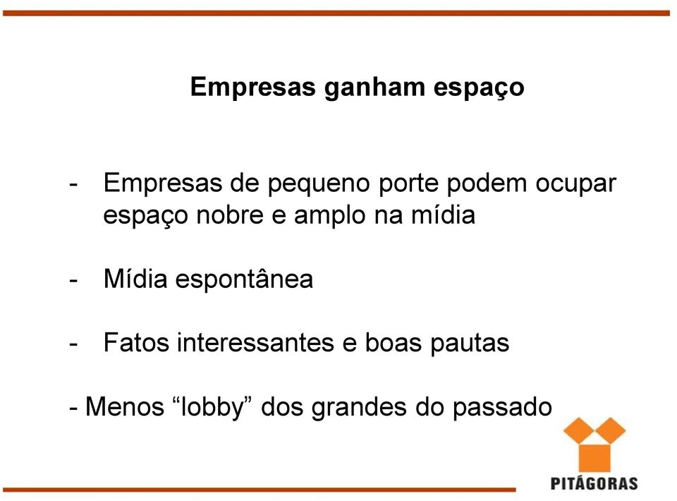 mídia - Mídia espontânea - Fatos interessantes