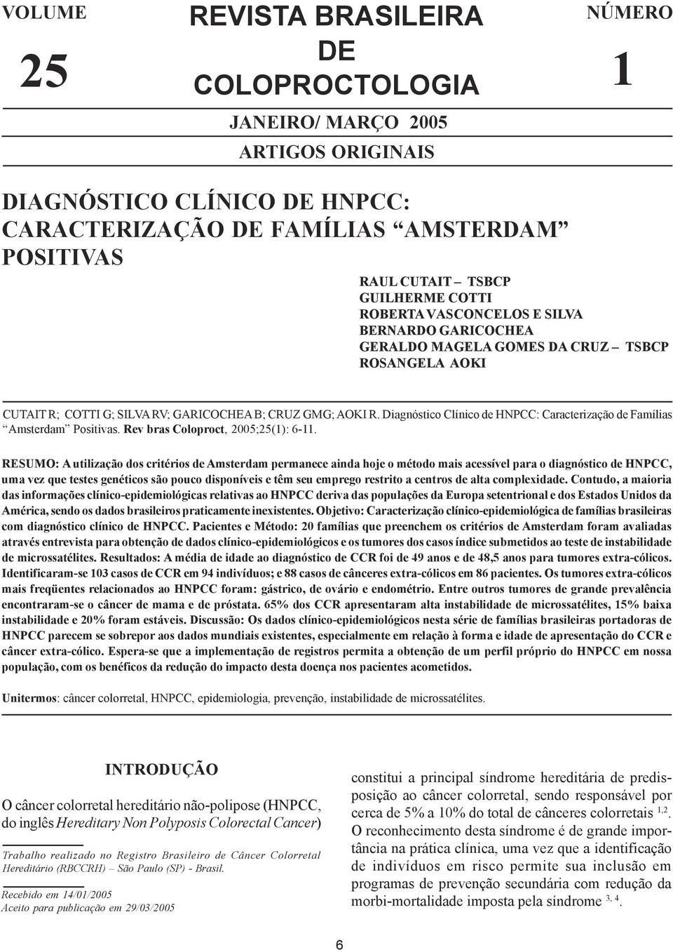 Diagnóstico Clínico de HNPCC: Caracterização de Famílias Amsterdam Positivas. Rev bras Coloproct, 2005;25(1): 6-11.