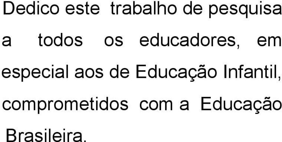 especial aos de Educação