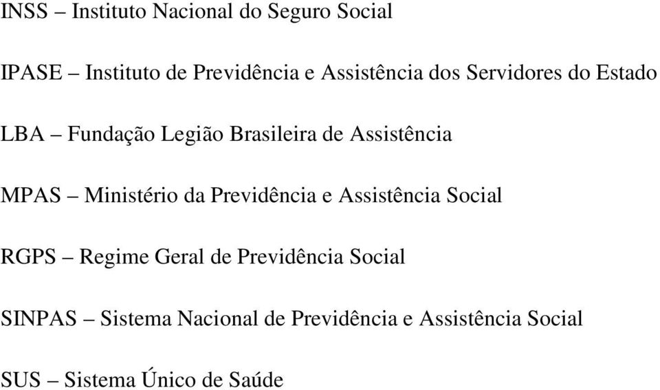 MPAS Ministério da Previdência e Assistência Social RGPS Regime Geral de