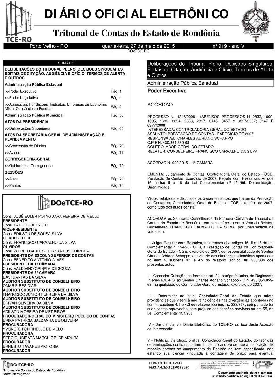 5 Mista, Consórcios e Fundos Administração Pública Municipal Pág. 50 ATOS DA PRESIDÊNCIA >>Deliberações Superiores Pág.