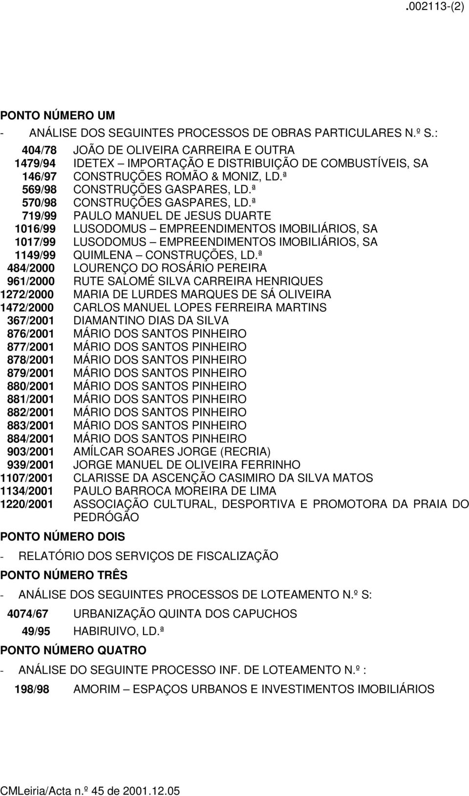 ª 570/98 CONSTRUÇÕES GASPARES, LD.