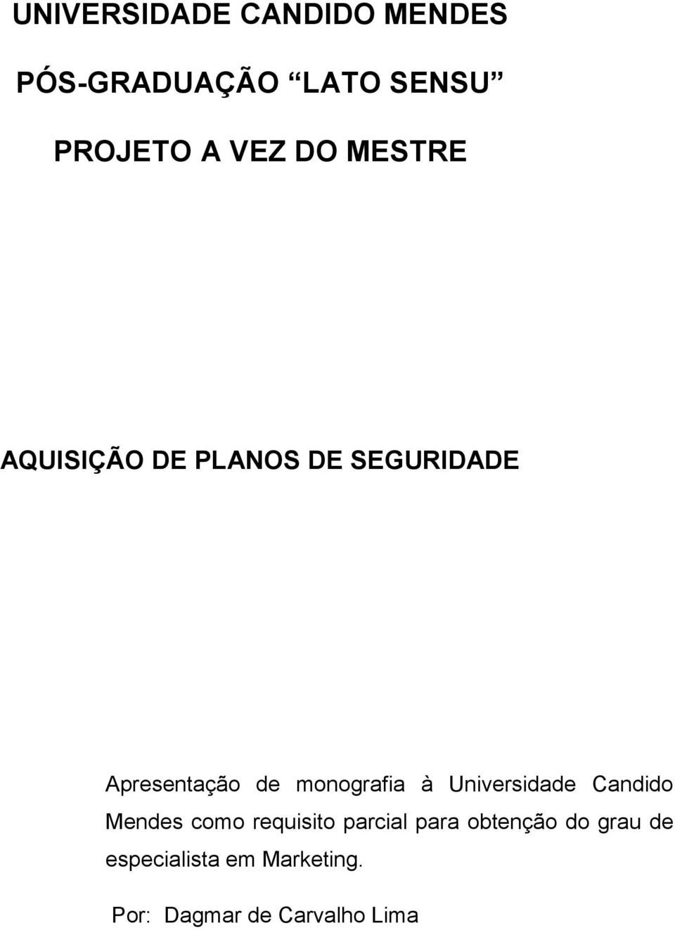 monografia à Universidade Candido Mendes como requisito parcial