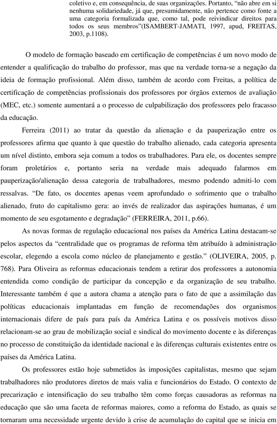 (ISAMBERT-JAMATI, 1997, apud, FREITAS, 2003, p.1108).