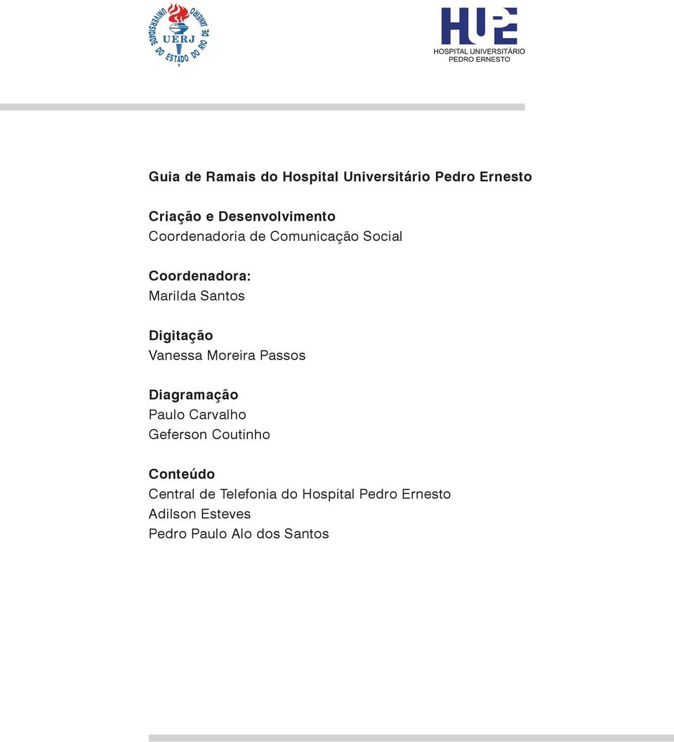 Vanessa Moreira Passos Diagramação Paulo Carvalho Geferson Coutinho Conteúdo