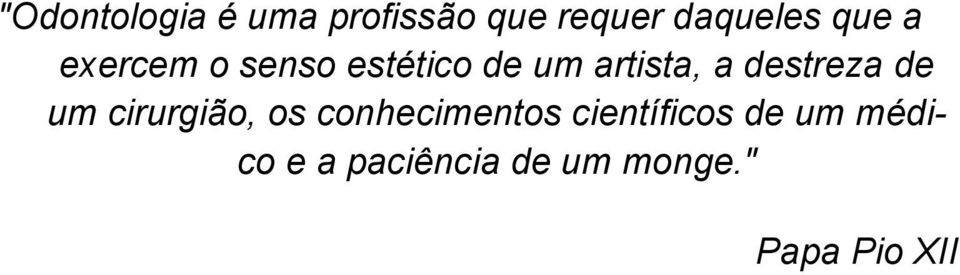 destreza de um cirurgião, os conhecimentos