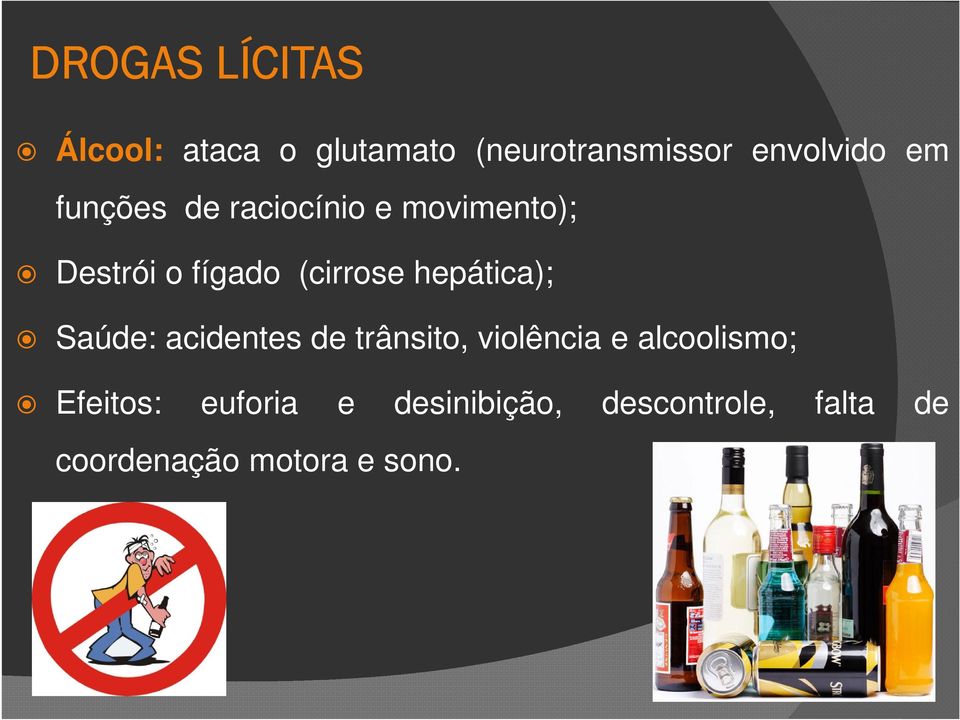 hepática); Saúde: acidentes de trânsito, violência e alcoolismo;