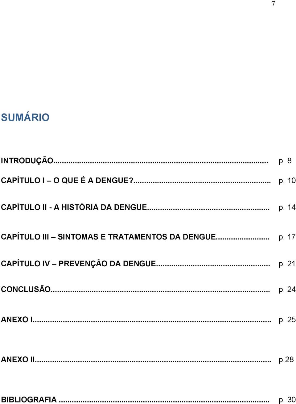 .. p. 21 CONCLUSÃO... p. 24 ANEXO I... p. 25 ANEXO II... p.28 BIBLIOGRAFIA.