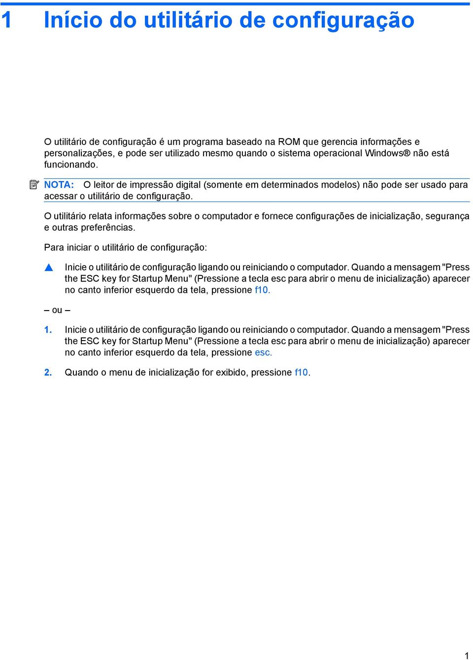 O utilitário relata informações sobre o computador e fornece configurações de inicialização, segurança e outras preferências.