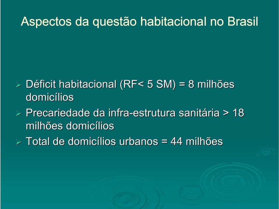 Precariedade da infra-estrutura sanitária > 18